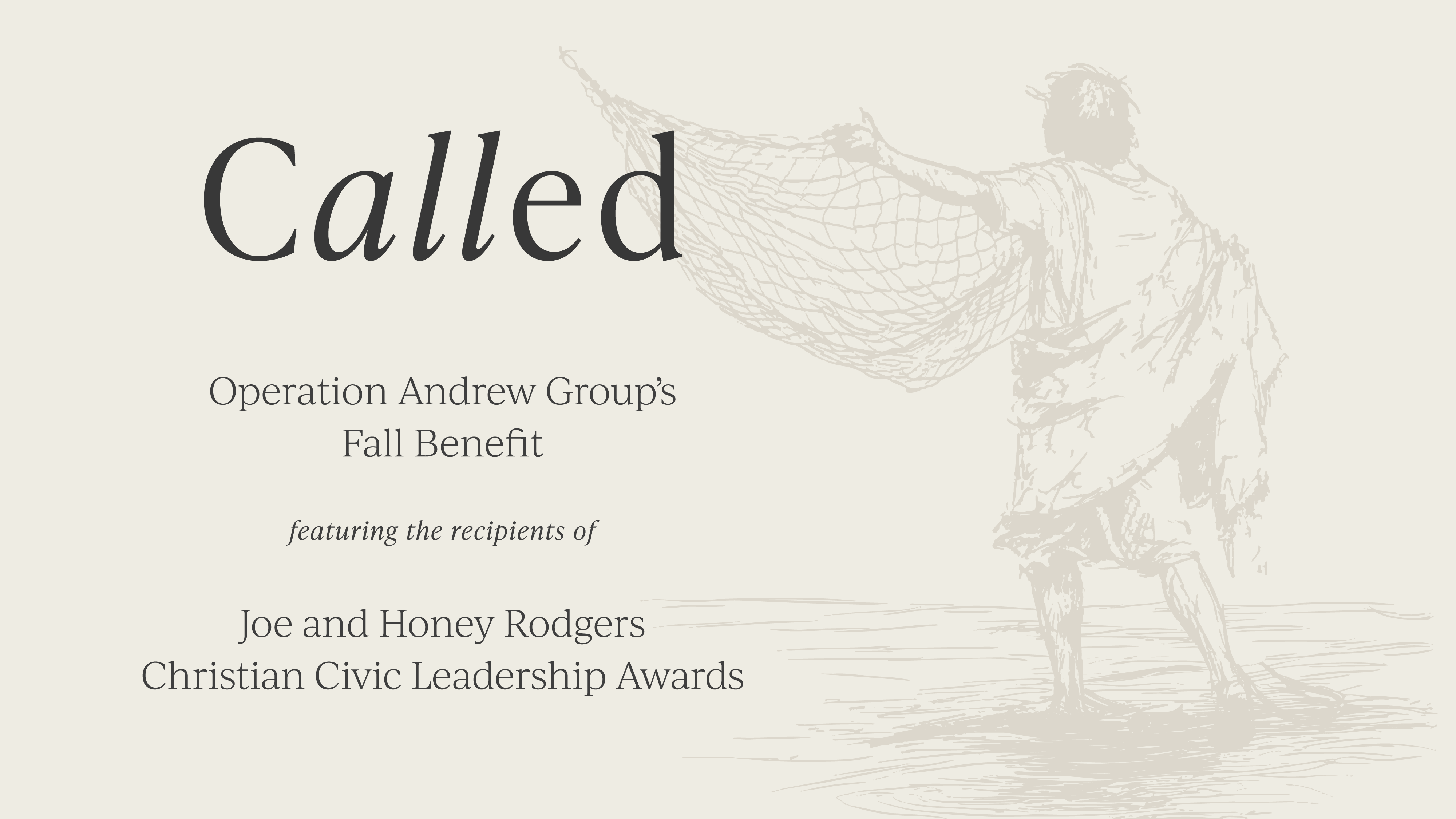 Called, Operation Andrew Group's Fall Benefit, featuring the recipients of the Joe and Honey Rodgers Christian Civic Leadership Awards